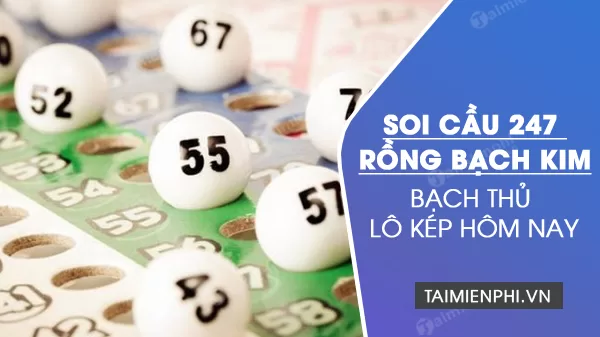 Soi Cầu 247 Rồng Bạch Kim - Cách Dự Đoán Chuẩn Xác Nhất Vì Sao Nên Chọn Soi Cầu 247